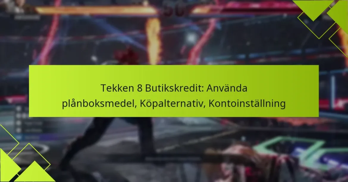 Tekken 8 Butikskredit: Använda plånboksmedel, Köpalternativ, Kontoinställning