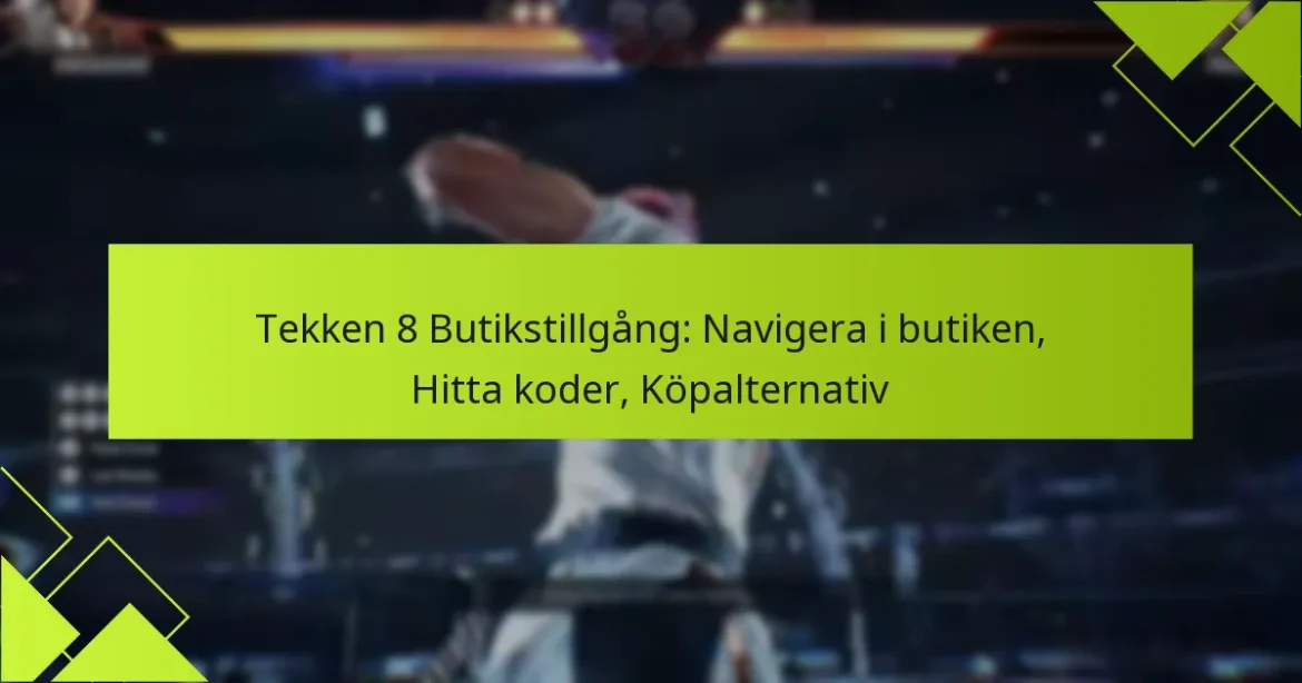 Tekken 8 Butikstillgång: Navigera i butiken, Hitta koder, Köpalternativ
