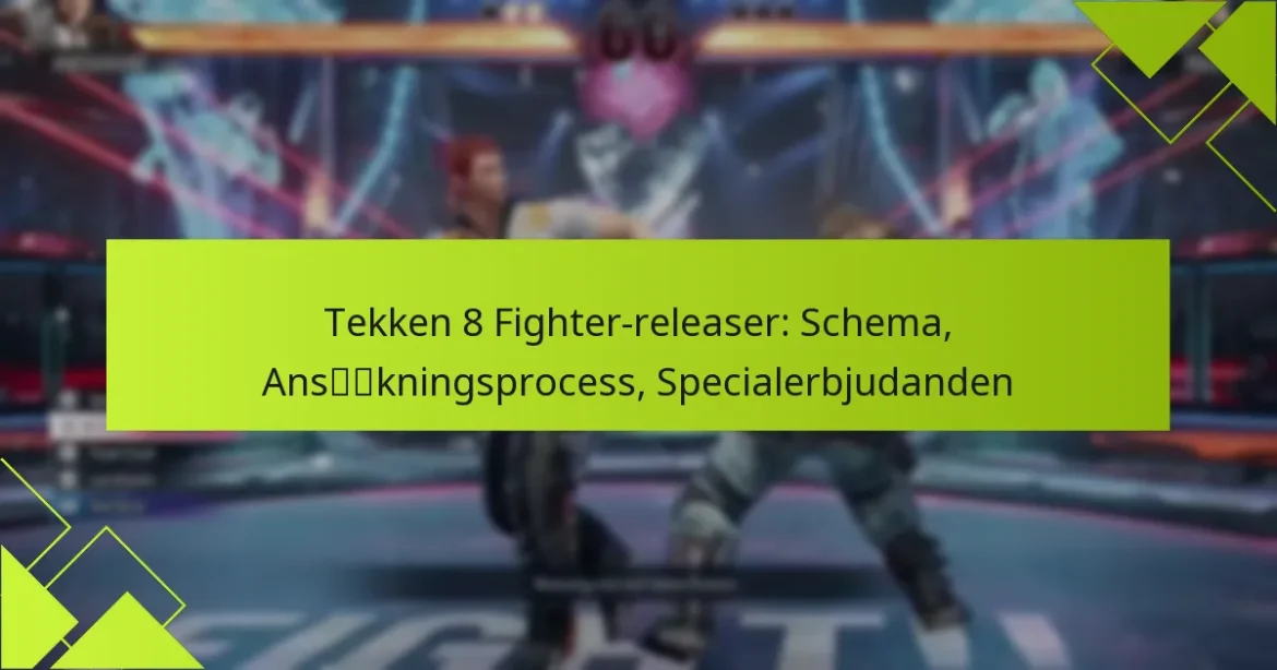 Tekken 8 Fighter-releaser: Schema, Ansökningsprocess, Specialerbjudanden