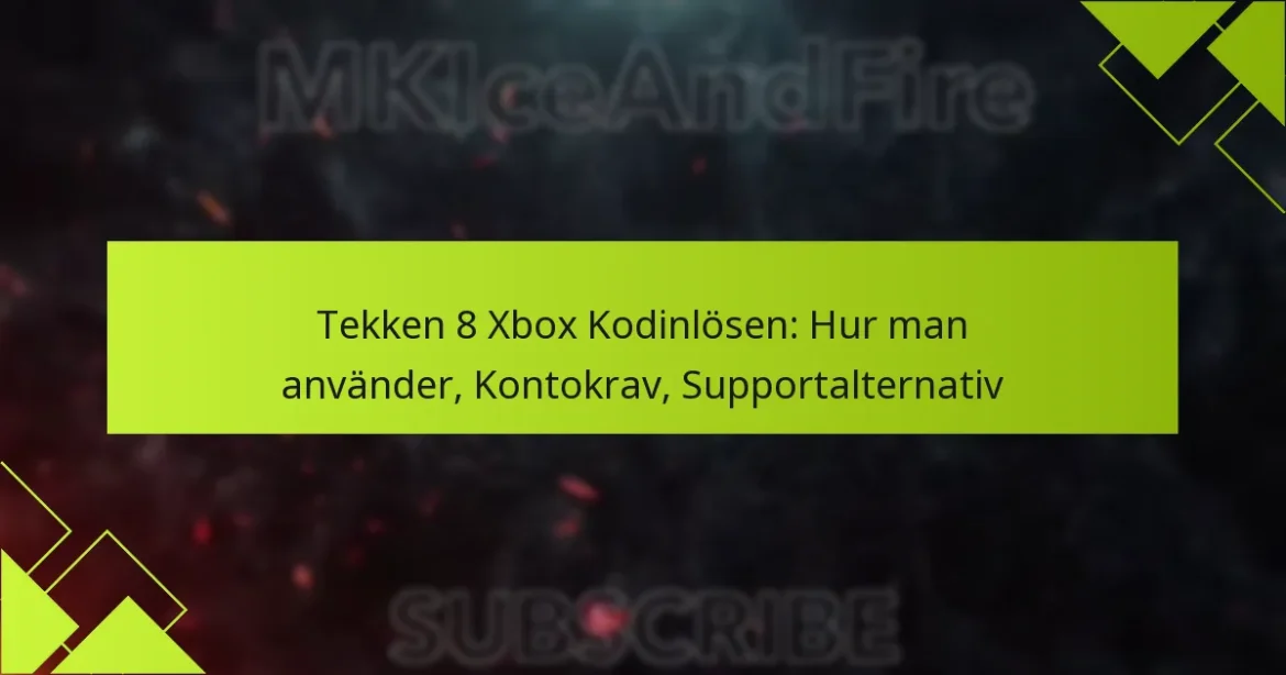 Tekken 8 Xbox Kodinlösen: Hur man använder, Kontokrav, Supportalternativ
