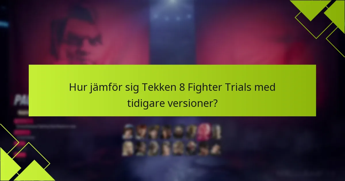 Vilka utmaningar är kopplade till Tekken 8 Fighter Trials?