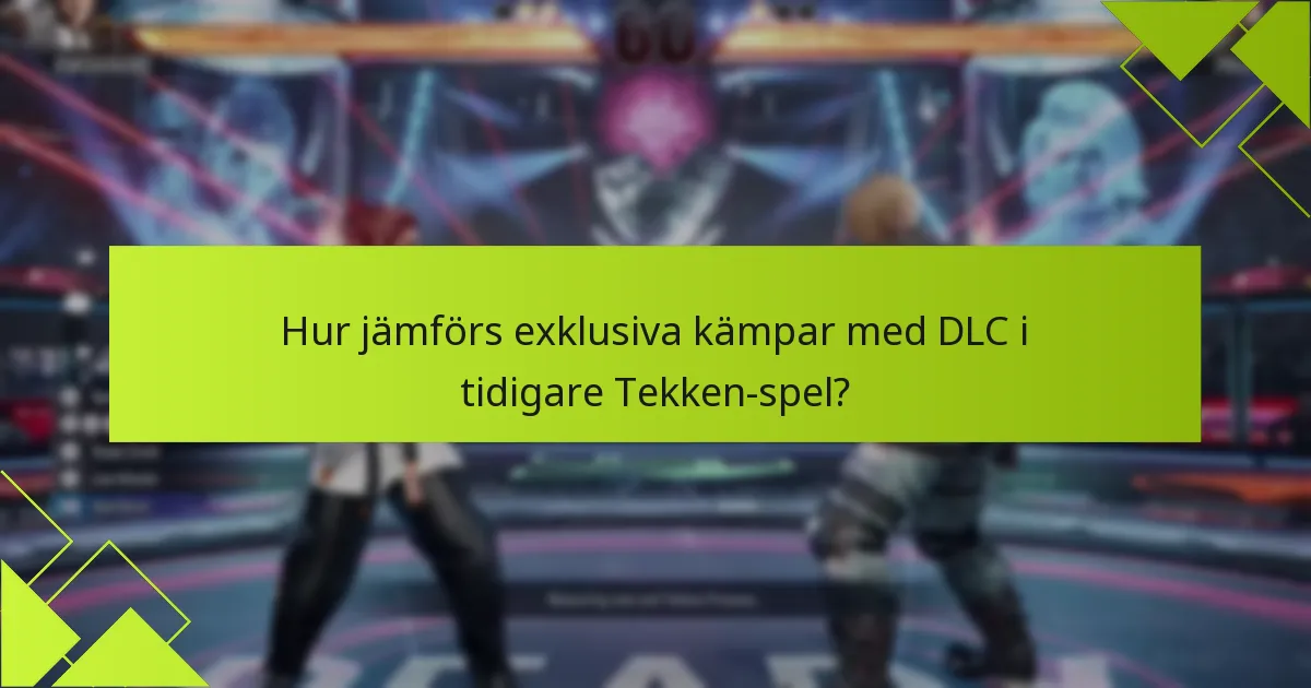 När kommer de exklusiva kämparna att vara tillgängliga i Tekken 8?