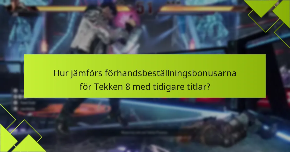 Hur kan jag göra anspråk på mina förhandsbeställningsbonusar för Tekken 8?