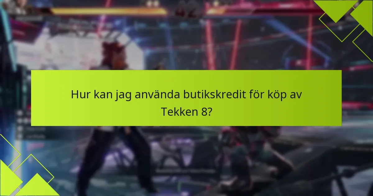 Vilka köpalternativ finns för Tekken 8?