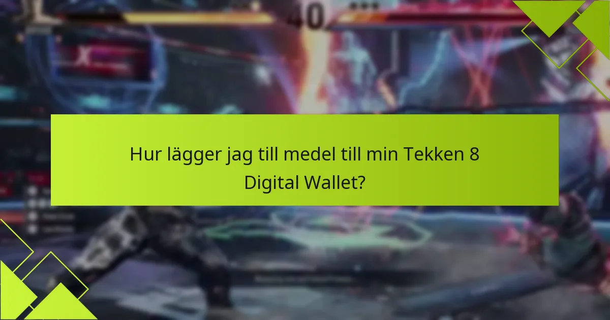 Hur kan jag hantera kampanjkoder i Tekken 8?