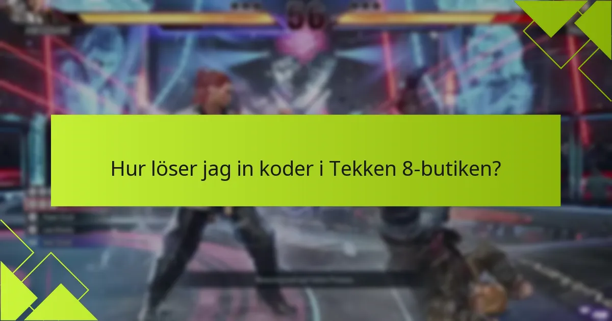 Var kan jag hitta kampanjkoder för Tekken 8?