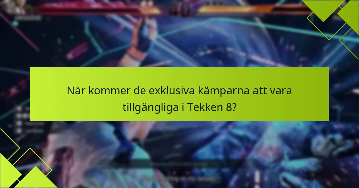 Vilka är de speciella villkoren för att få tillgång till exklusiva kämpar?