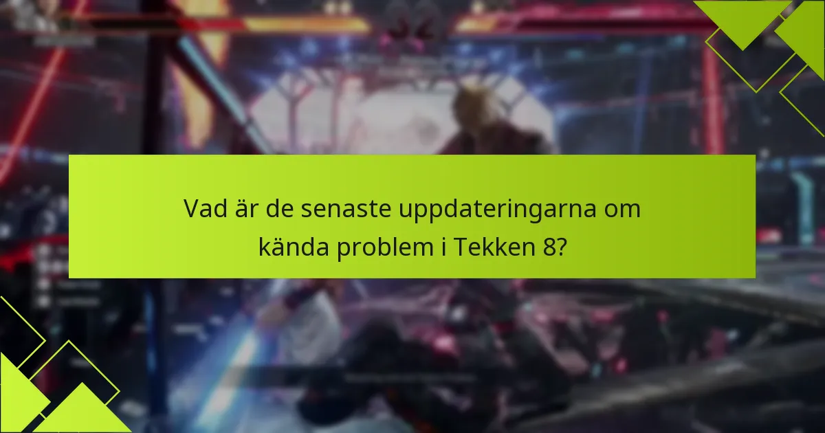 Var kan jag hitta support för Tekken 8-problem?