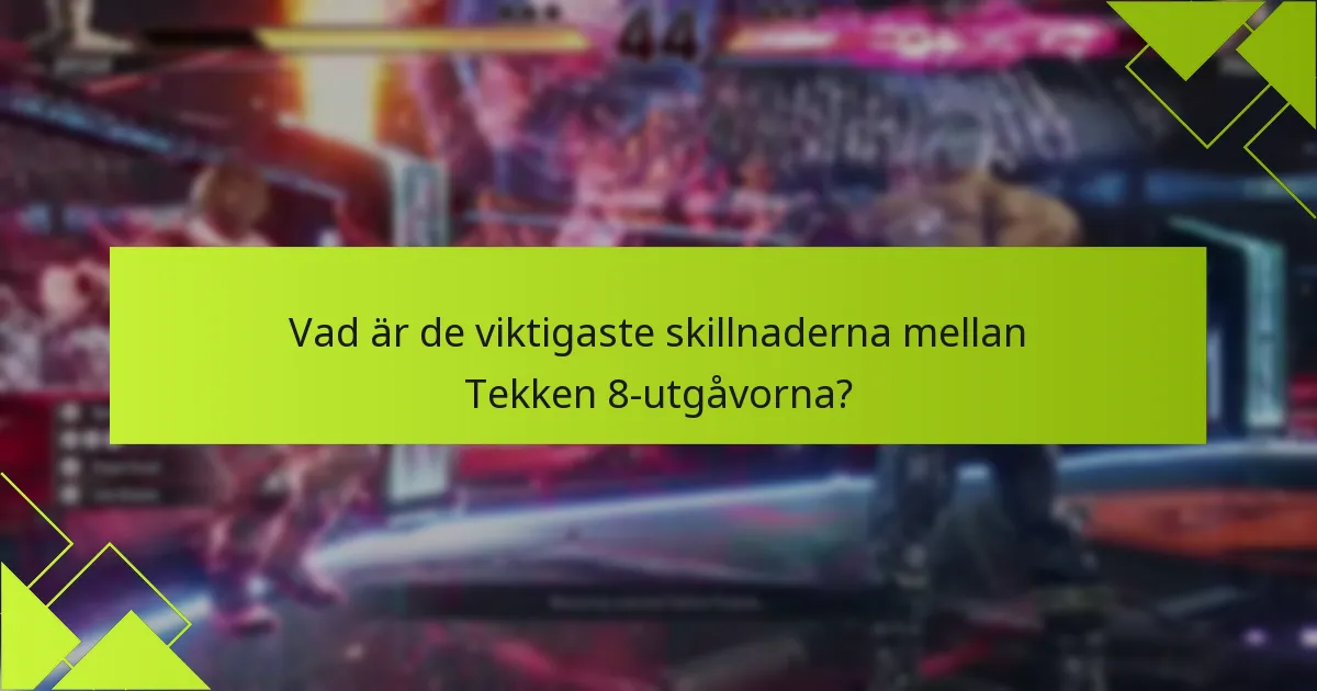Vad är användarrecensionerna för varje Tekken 8-utgåva?