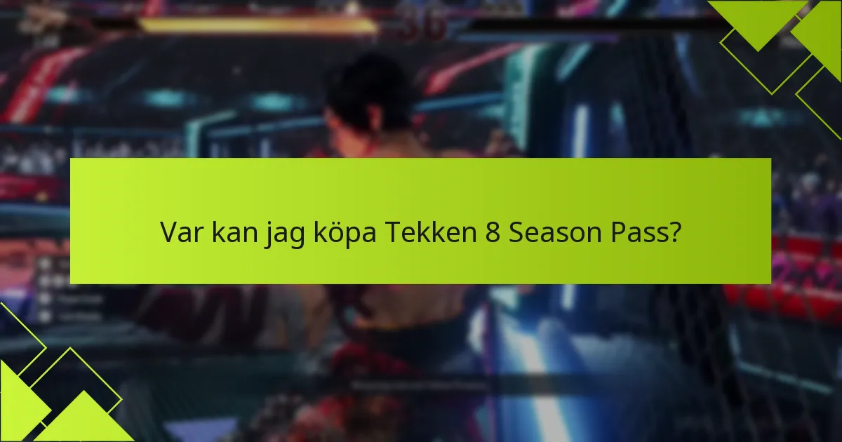 Hur kan jag lösa in Tekken 8 Season Pass?