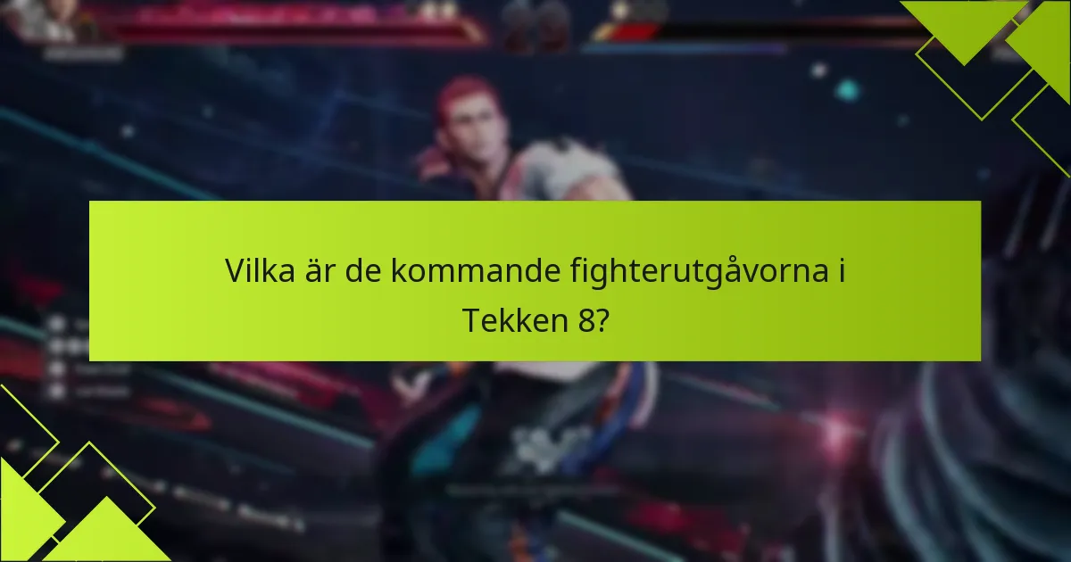 Vilka specialerbjudanden finns tillgängliga för Tekken 8?
