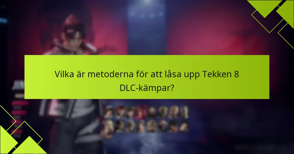 Vilka köpalternativ finns för Tekken 8 DLC?