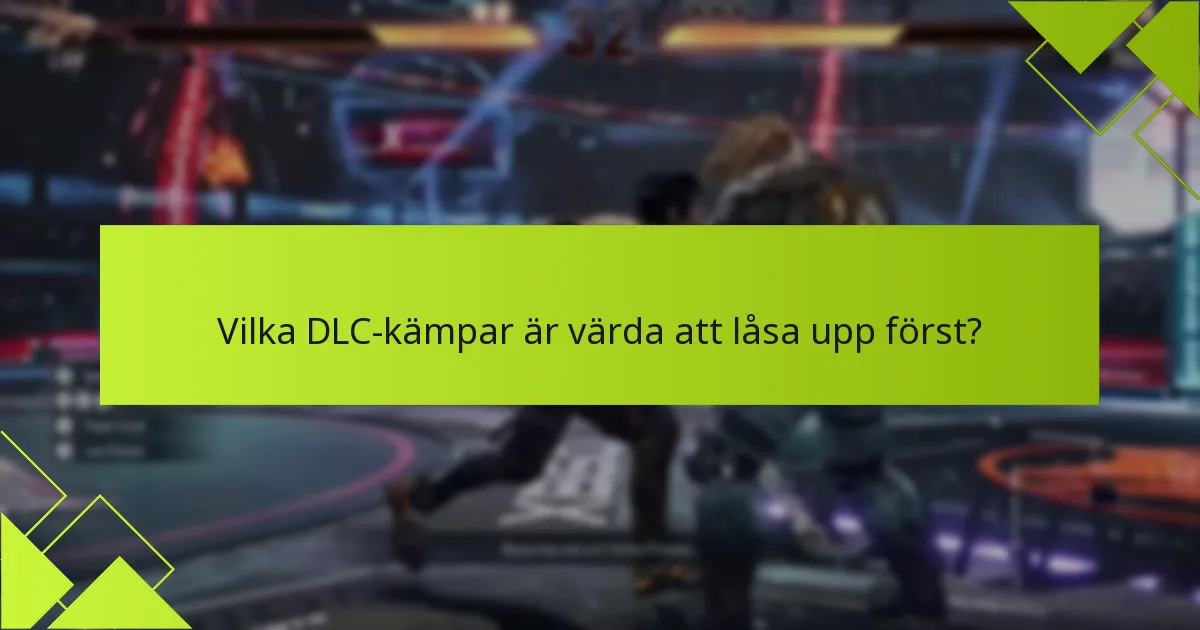 Hur kan spelare snabbt få tillgång till DLC-kämpar?