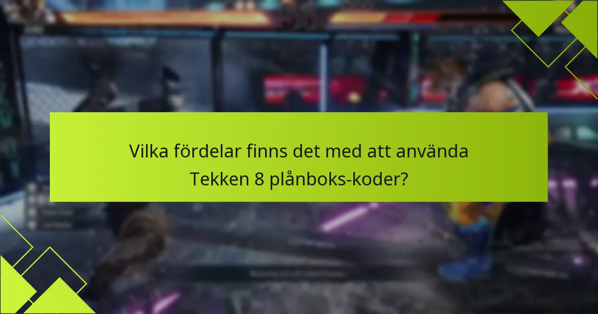 Vilka är de vanliga problemen vid inlösen av Tekken 8 plånboks-koder?