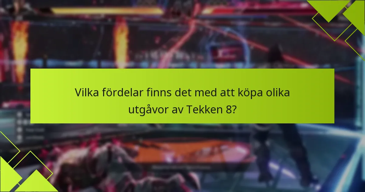 Vad bör jag tänka på innan jag gör ett köp i Tekken 8-butiken?